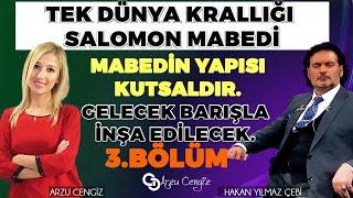 TEK DÜNYA KRALLIĞI SALOMON MABEDİ | 3.Bölüm | Hakan Yılmaz Çebi & Arzu Cengiz | 02.11.2024