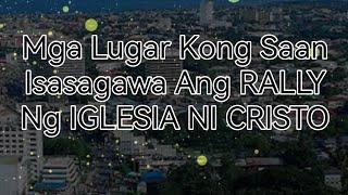 MGA LUGAR KONG SAAN MAARING ISAGAWA ANG RALLY PANGKAPAYAPAAN NG IGLESIA NI CRISTO