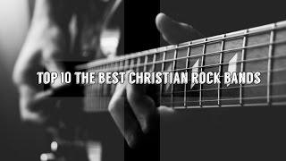 top 10 Melhores Bandas de Rock Cristão na minha opinião(top 10 The Best Christian Rock Bands)