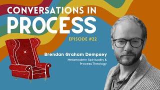 Brendan Graham Dempsey – Metamodern Spirituality & Process Theology