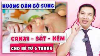 Sự thật bổ sung SẮT, KẼM, CANXI cho trẻ như thế nào HIỆU QUẢ? | DS Trương Minh Đạt