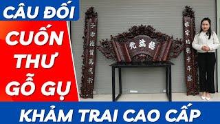 Cuốn Thư Câu Đối Gộ Gụ Khảm Trai Cao Cấp | Mỹ Nghệ Âu Lạc