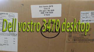 Dell vostro 3470 desktop unboxing use youtube channel .