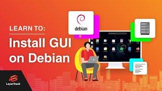 Complete Guide: Installing Graphical User Interface (GUI) on Debian 11 Cloud Servers