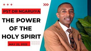 PST DR. NGARUIYA -THE POWER OF THE HOLY SPIRIT