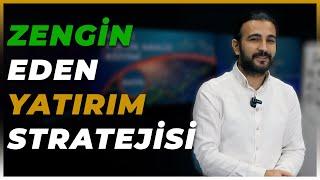 ZENGİN EDEN YATIRIM STRATEJİSİ