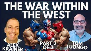 THE WAR WITHIN THE WEST - UK vs EU vs USA - TOM LUONGO + ALEX KRAINER - 2 OF 2