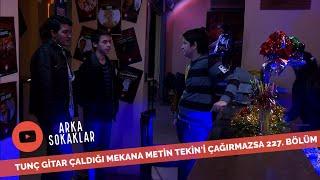 Tunç'dan Metin Tekin'e Satış 227. Bölüm