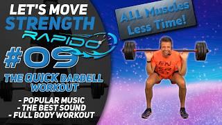 Fast Full Body Barbell Pump Express Class; Let's Move Strength Rapido #09