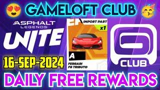 Asphalt UNITE  - GAMELOFT CLUB | DAILY REWARDS are Here | Hurry Up!! Claim FAST  16-Sep-2024