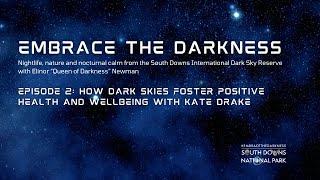 Embrace the Darkness: How Dark Skies foster positive health and wellbeing [Captioned]