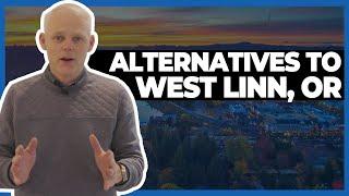 6 West Linn Oregon Alternatives That You Need To Know!