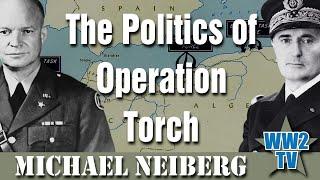 The Politics of Operation Torch