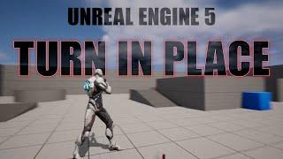 Turn in place in unreal engine 5