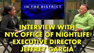 IN THE DISTRICT | NYC Office of Nighlife Executive Director Jeffrey Garcia