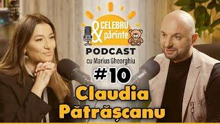 CÂND SPUI PĂRINTE, SPUI TOTUL - RESPECT ȘI IUBIRE. CLAUDIA PĂTRĂȘCANU | Celebru și PărintePODCAST#10