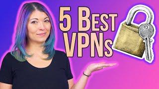 5 Best VPNs For Privacy & Easy Setup + My Favorite FREE VPN!