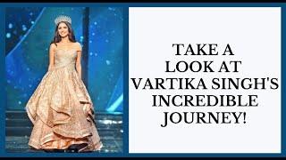 Vartika Singh Leading Up To Her Glorious Crowning Moment!