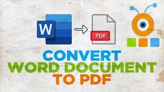 How to Convert a Word Document to PDF