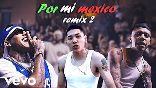 POR MI MEXICO REMIX 2 Lefty SM, Gera MX, Adan Zapata, Kinto Sol, C-Kan, Neto Reyno, Tren Lokote