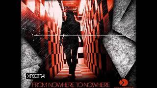 Xpectra - From Nowhere To Nowhere (Original Mix)