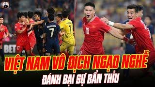 THÁI LAN 2-3 VIỆT NAM: ĐÁNH BẠI SỰ BẨN THỈU, ĐT VIỆT NAM VÔ ĐỊCH NGẠO NGHỄ NGAY TRÊN RAJAMANGALA