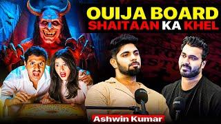 OUIJA BOARD SHAITAAN KA KHEL  | Ft.@Ashwin Kumar | Real Horror Experiences With Akshay Vashisht 