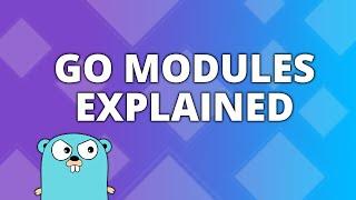 Go Modules Explained in 5 Minutes