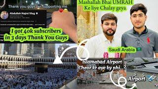 | Umrah Vlog | “FROM 0 TO 40K IN 3 DAYS! | I Abdullah Najmi Vlog |
