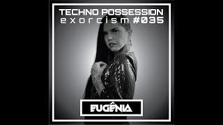 Eugenia @ Techno Possession | Exorcism #035