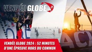 Vendée Globe 2024 : 52 minutes d’une épreuve hors du commun