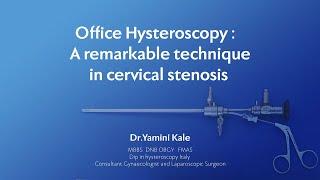 Office Hysteroscopy : A remarkable  technique in cervical stenosis