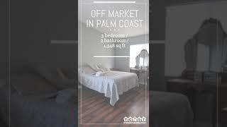 OFF MARKET IN PALM COAST