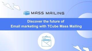 TCube Mass Mailing The Best Email Marketing Tool for 2024-25? | Future of Email Marketing Revealed