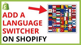 How to Add a Language Switcher on Shopify [QUICK GUIDE]