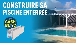 Kit Cash Bloc – Construire une piscine enterrée facilement