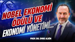 Nobel Ekonomi Ödülü ve Ekonomi Yönetimi.. | Emre Alkin