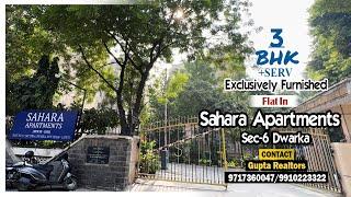 #SaharaApartments | 3BHK+SERV EXCLUSIVELY FURNISHED FLAT IN SEC-6 | DWARKA | Call 9717360047