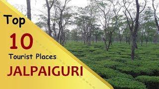 "JALPAIGURI" Top 10 Tourist Places | Jalpaiguri Tourism | WEST BENGAL | INDIA