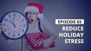 Stress Management Tips: Reduce Holiday Stress