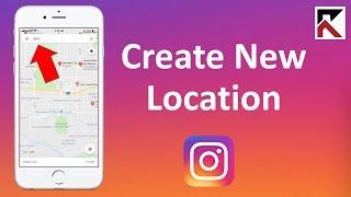 How To Create A New location Instagram