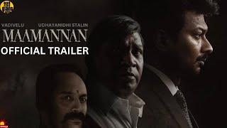 MAAMANNAN OFFICIAL TRAILER | Udhayanidhi Stalin | Maari Selvaraj | Vadivelu  | A R Rahman |