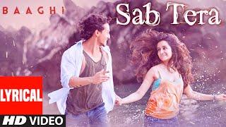 SAB TERA Lyrical  | BAAGHI | Tiger Shroff, Shraddha Kapoor | Armaan Malik | Amaal Mallik |T-Series