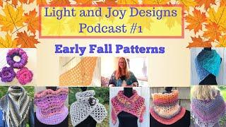 Light & Joy Designs Crochet Podcast #1 Pattern Ideas for Fall & What I Learned This Week