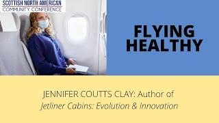 FLYING HEALTHY Presentation Jennifer Coutts Clay Scottish North American Community Conference 2020