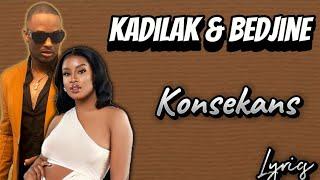 Kadilak & Bedjine - KONSEKANS (lyrics)