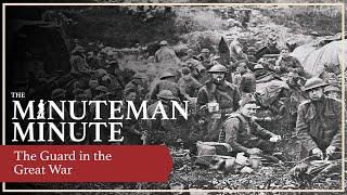 The Guard in the Great War | Minuteman Minute