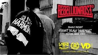 Rebellion Rose - Sehat Selalu Sodaraku (Official Video) 2017