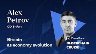 Alex Petrov: Bitcoin as economy evolution - BlockchainCruise2019