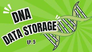 E5. DNA Data Storage: How To Store Netflix in a Sugar Cube